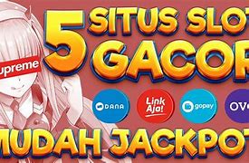 Daftar Situs Slot Mudah Jackpot Tergacor 2023 List A